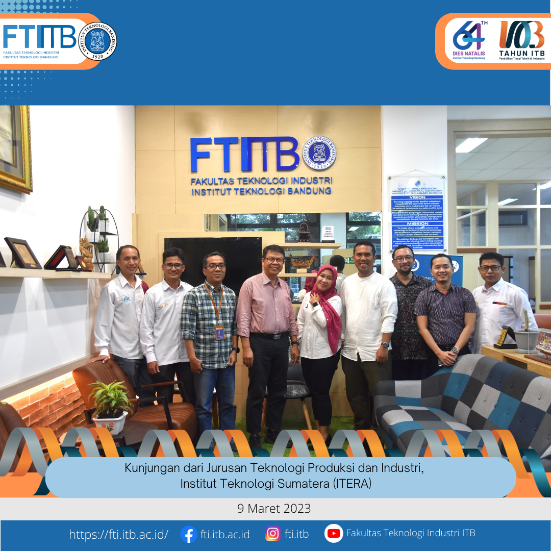 FTI menerima kunjungan dari Jurusan Teknologi Produksi dan Industri, Institut Teknologi Sumatera (ITERA)
